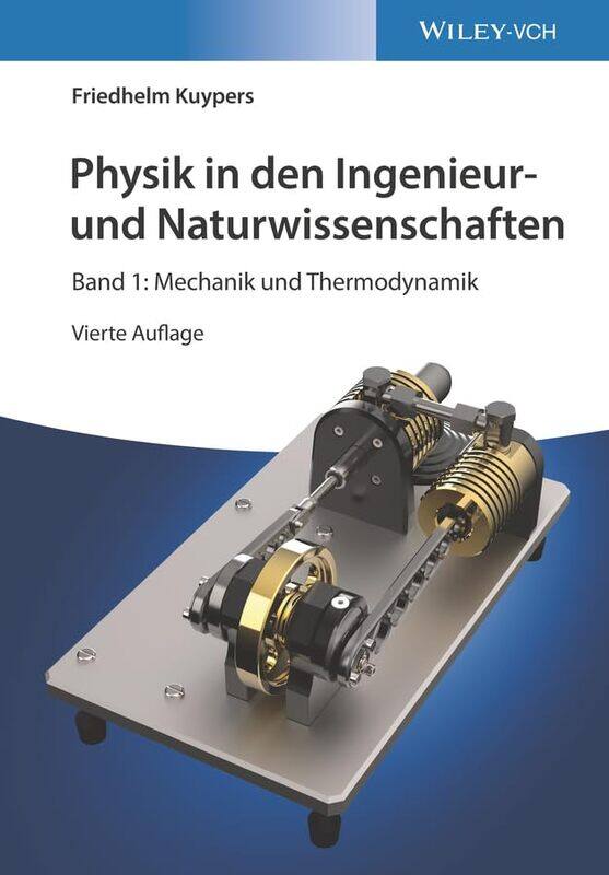 Physik in den Ingenieur- und Naturwissenschaften, Band 1: Mechanik und Thermodynamik
Physik in den Ingenieur- und Naturwissenschaften, Band 1: Mechanik und Thermodynamik