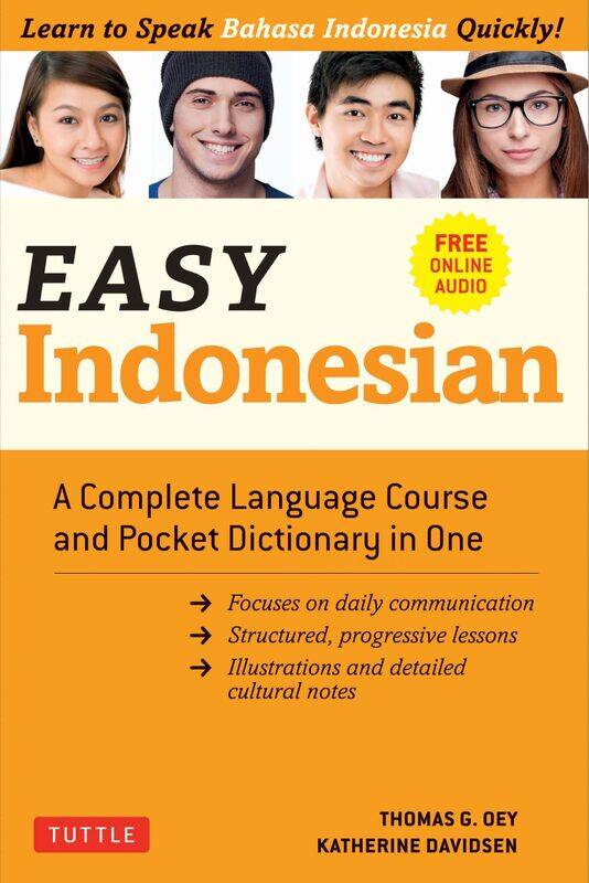 Easy Indonesian: A Complete Language Course and Pocket Dictionary in One (Free Companion Online Audio)
Easy Indonesian: A Complete Language Course and Pocket Dictionary in One (Free Companion Online Audio)