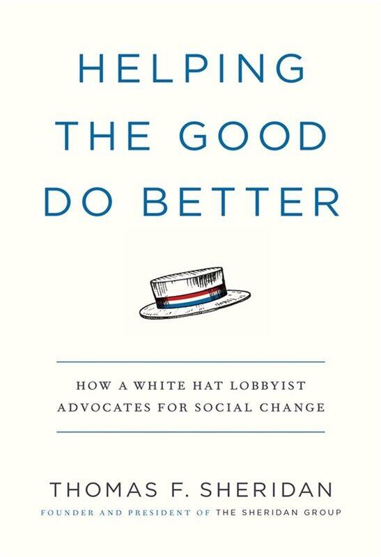 Helping the Good Do Better: How a White Hat Lobbyist Advocates for Social Change
Helping the Good Do Better: How a White Hat Lobbyist Advocates for Social Change