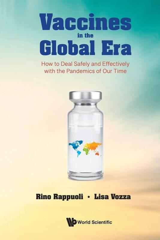 Vaccines In The Global Era: How To Deal Safely And Effectively With The Pandemics Of Our Time
Vaccines In The Global Era: How To Deal Safely And Effectively With The Pandemics Of Our Time