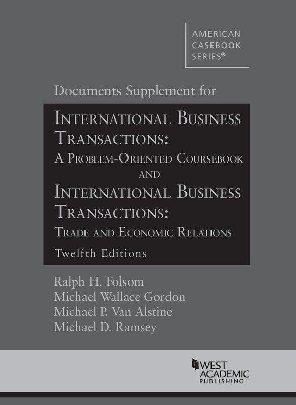 Documents Supplement for International Business Transactions: A Problem Oriented Coursebook and International Business Transactions: Trade and Economi
Documents Supplement for International Business Transactions: A Problem Oriented Coursebook and International Business Transactions: Trade and Economi