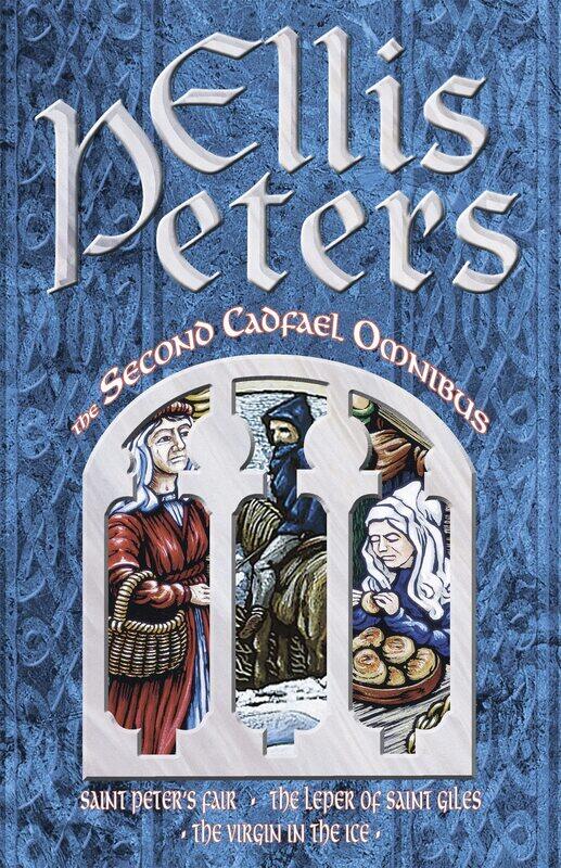 The Second Cadfael Omnibus: Saint Peter's Fair, The Leper of Saint Giles, The Virgin in the Ice
The Second Cadfael Omnibus: Saint Peter's Fair, The Leper of Saint Giles, The Virgin in the Ice