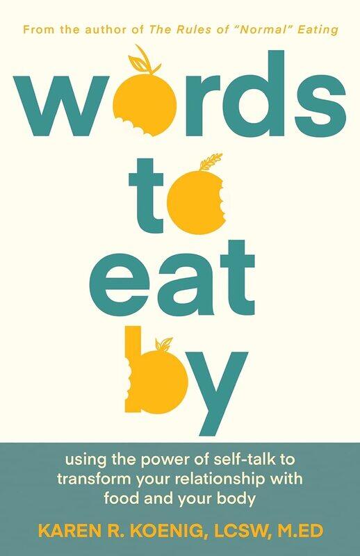 Words to Eat By: Using the Power of Self-talk to Transform Your Relationship with Food and Your Body
Words to Eat By: Using the Power of Self-talk to Transform Your Relationship with Food and Your Body