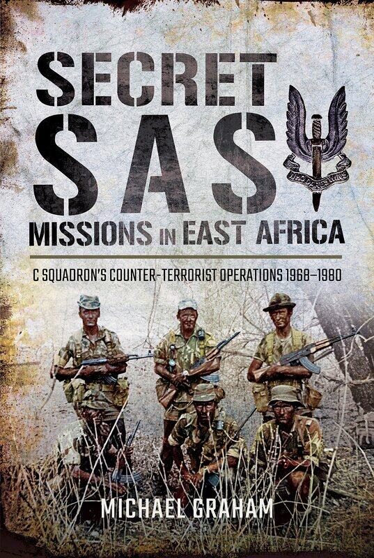 Secret SAS Missions in Africa: C Squadrons Counter-Terrorist Operations 1968 1980
Secret SAS Missions in Africa: C Squadrons Counter-Terrorist Operations 1968 1980