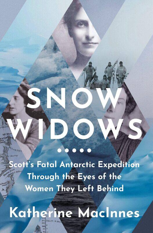 Snow Widows: The Untold History of Scott’s Fatal Antarctic Expedition Through the Eyes of the Women They Left Behind
Snow Widows: The Untold History of Scott’s Fatal Antarctic Expedition Through the Eyes of the Women They Left Behind
