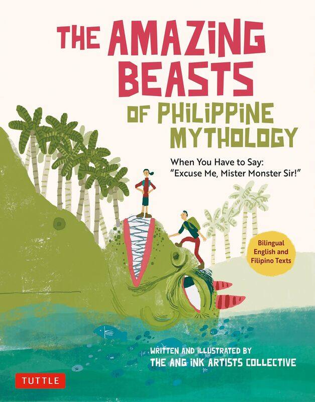 The Amazing Beasts of Philippine Mythology: When You Have to Say: Excuse Me, Mister Monster Sir! (Bilingual English and Filipino Texts)
The Amazing Beasts of Philippine Mythology: When You Have to Say: Excuse Me, Mister Monster Sir! (Bilingual English and Filipino Texts)