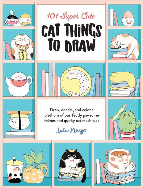101 Super Cute Cat Things to Draw: Draw, doodle, and color a plethora of purrfectly pawsome felines and quirky cat mash-ups (Volume 1)
101 Super Cute Cat Things to Draw: Draw, doodle, and color a plethora of purrfectly pawsome felines and quirky cat mash-ups (Volume 1)