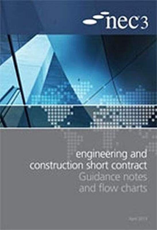 Nec3: Engineering and Construction Short Contract Guidance Notes and Flow Charts
Nec3: Engineering and Construction Short Contract Guidance Notes and Flow Charts
