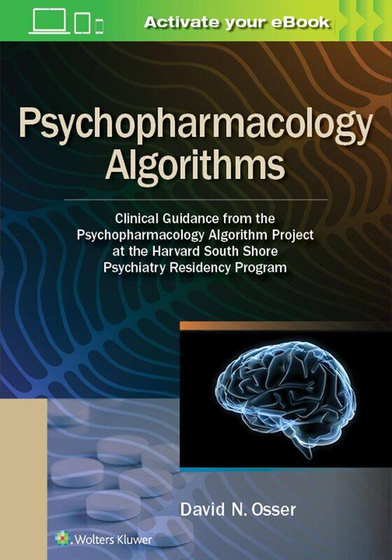 Psychopharmacology Algorithms: Clinical Guidance from the Psychopharmacology Algorithm Project at the Harvard South Shore Psychiatry Residency Program
Psychopharmacology Algorithms: Clinical Guidance from the Psychopharmacology Algorithm Project at the Harvard South Shore Psychiatry Residency Program
