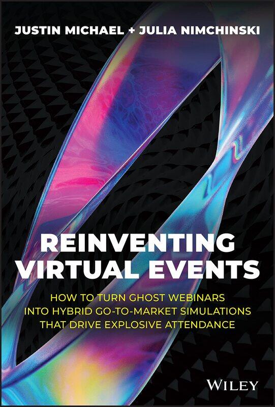Reinventing Virtual Events: How To Turn Ghost Webinars Into Hybrid Go-To-Market Simulations That Drive Explosive Attendance
Reinventing Virtual Events: How To Turn Ghost Webinars Into Hybrid Go-To-Market Simulations That Drive Explosive Attendance