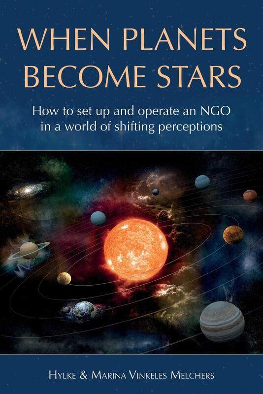 When Planets Become Stars: How to Set Up, Operate and Position an NGO in a World of Shifting Perceptions
When Planets Become Stars: How to Set Up, Operate and Position an NGO in a World of Shifting Perceptions