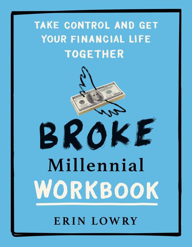 Tarcher Broke Millennial Workbook: Take Control and Get Your Financial Life Together
Tarcher Broke Millennial Workbook: Take Control and Get Your Financial Life Together