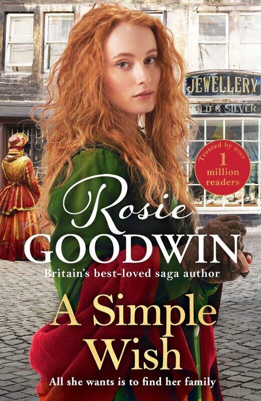 A Simple Wish: A heartwarming and uplifiting saga from bestselling author Rosie Goodwin
A Simple Wish: A heartwarming and uplifiting saga from bestselling author Rosie Goodwin