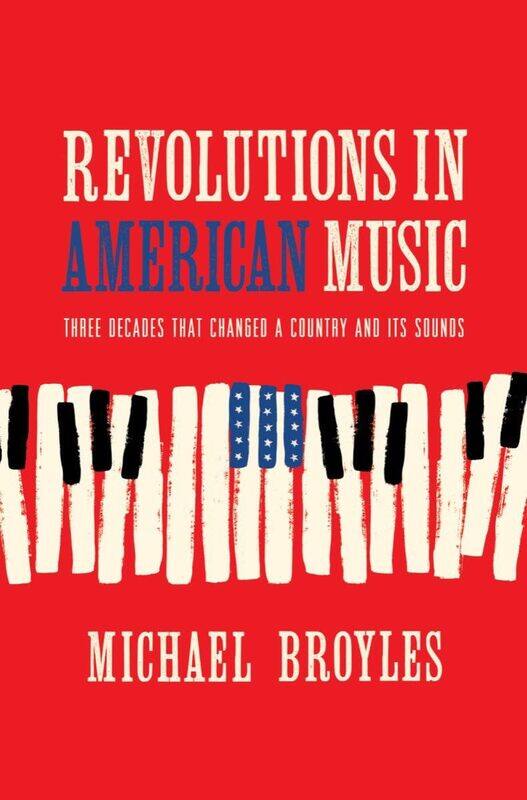 Revolutions in American Music: Three Decades That Changed a Country and Its Sounds
Revolutions in American Music: Three Decades That Changed a Country and Its Sounds