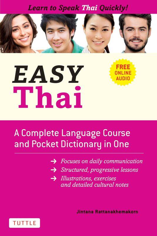 Easy Thai: A Complete Language Course and Pocket Dictionary in One! (Free Companion Online Audio)
Easy Thai: A Complete Language Course and Pocket Dictionary in One! (Free Companion Online Audio)