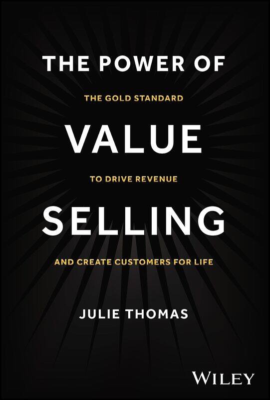WILEY The Power of Value Selling: The Gold Standard to Drive Revenue and Create Customers for Life
WILEY The Power of Value Selling: The Gold Standard to Drive Revenue and Create Customers for Life