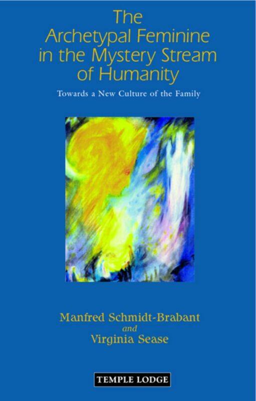 The Archetypal Feminine in the Mystery Stream of Humanity: Towards a New Culture of the Family
The Archetypal Feminine in the Mystery Stream of Humanity: Towards a New Culture of the Family