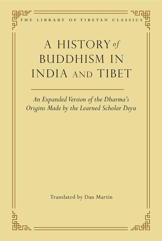 A History of Buddhism in India and Tibet: An Expanded Version of the Dharma's Origins Made by the Learned Scholar Deyu
A History of Buddhism in India and Tibet: An Expanded Version of the Dharma's Origins Made by the Learned Scholar Deyu