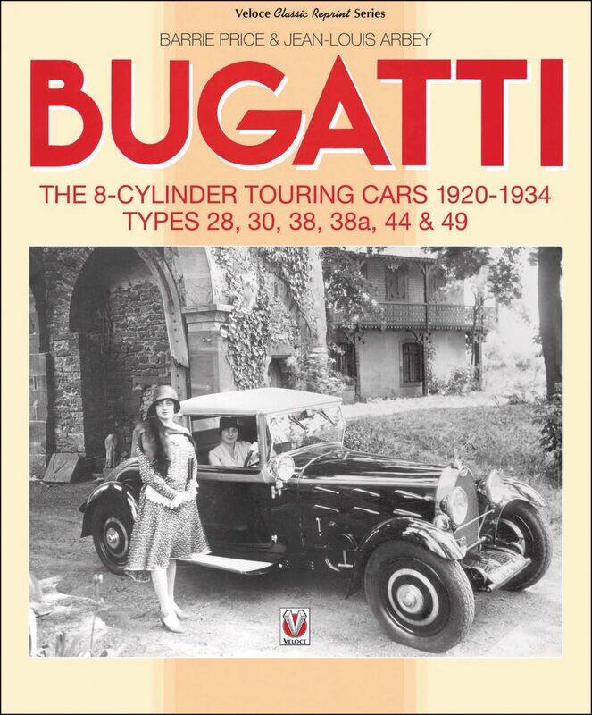 Bugatti - The 8-Cylinder Touring Cars 1920-34: The 8-Cylinder Touring Cars 1920-1934 - Types 28, 30, 38, 38a, 44 & 49
Bugatti - The 8-Cylinder Touring Cars 1920-34: The 8-Cylinder Touring Cars 1920-1934 - Types 28, 30, 38, 38a, 44 & 49