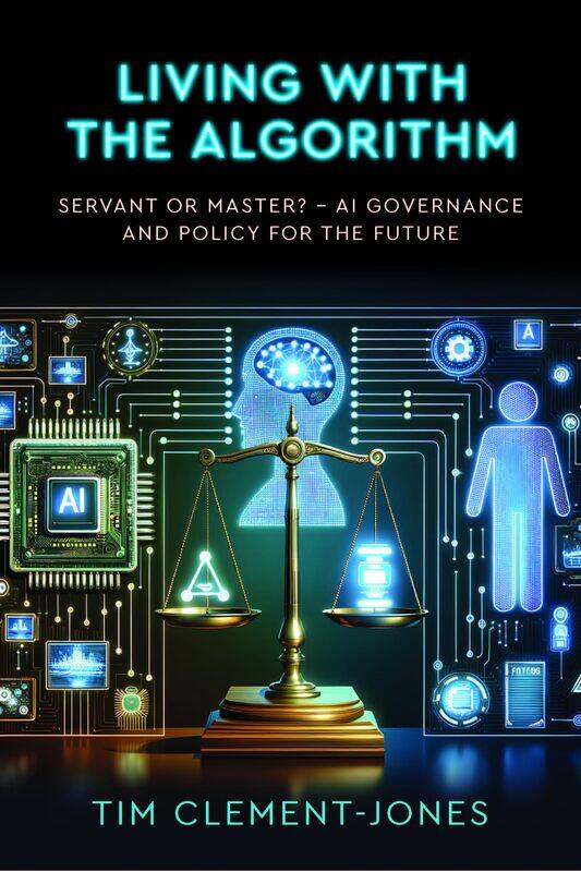 Living with the Algorithm: Servant or Master: AI Governance and Policy for the Future
Living with the Algorithm: Servant or Master: AI Governance and Policy for the Future