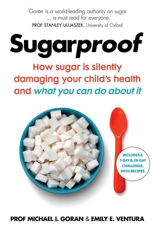 Sugarproof: How sugar is silently damaging your child's health and what you can do about it
Sugarproof: How sugar is silently damaging your child's health and what you can do about it