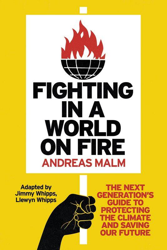 Fighting in a World on Fire: The Next Generation's Guide to Protecting the Climate and Saving Our Future
Fighting in a World on Fire: The Next Generation's Guide to Protecting the Climate and Saving Our Future