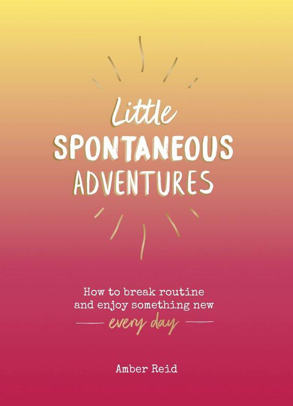 Summersdale Little Spontaneous Adventures: How to Break Routine and Enjoy Something New Every Day
Summersdale Little Spontaneous Adventures: How to Break Routine and Enjoy Something New Every Day