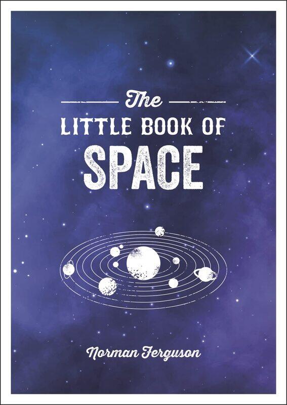 The Little Book of Space: An Introduction to the Solar System and Beyond
The Little Book of Space: An Introduction to the Solar System and Beyond