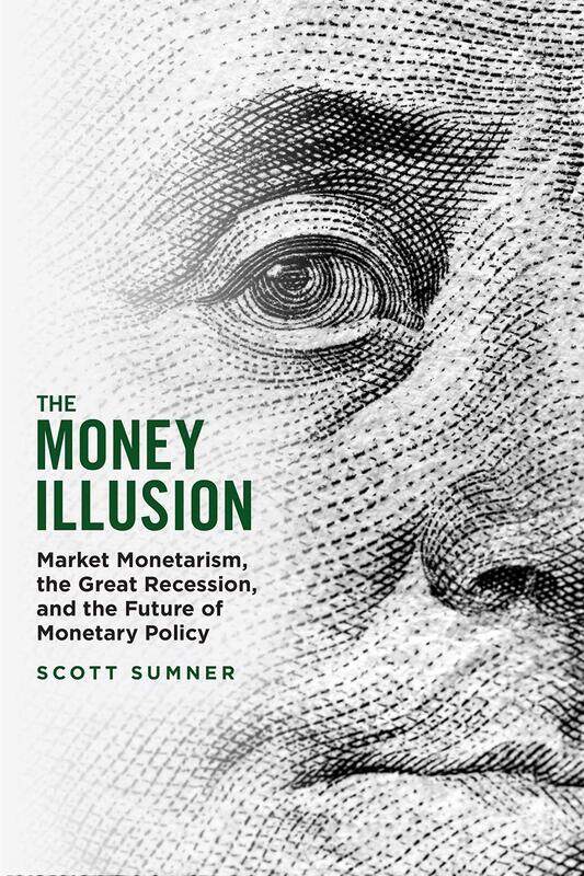 The Money Illusion: Market Monetarism, the Great Recession, and the Future of Monetary Policy
The Money Illusion: Market Monetarism, the Great Recession, and the Future of Monetary Policy