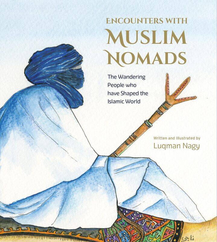 Encounters with Muslim Nomads: The Wandering People who have Shaped the Islamic World
Encounters with Muslim Nomads: The Wandering People who have Shaped the Islamic World