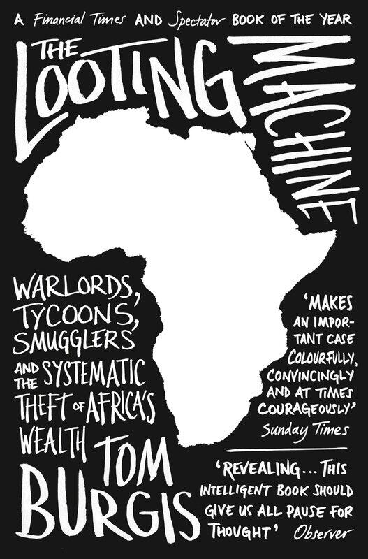 William Collins The Looting Machine: Warlords, Tycoons, Smugglers and the Systematic Theft of Africa’s Wealth
William Collins The Looting Machine: Warlords, Tycoons, Smugglers and the Systematic Theft of Africa’s Wealth