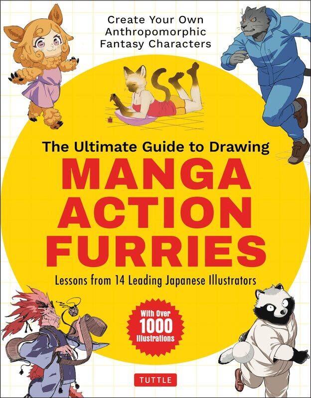 The Ultimate Guide to Drawing Manga Action Furries: Create Your Own Anthropomorphic Fantasy Characters: Lessons from 14 Leading Japanese Illustrators
The Ultimate Guide to Drawing Manga Action Furries: Create Your Own Anthropomorphic Fantasy Characters: Lessons from 14 Leading Japanese Illustrators