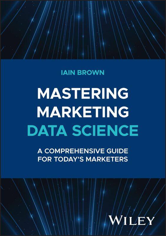 WILEY Mastering Marketing Data Science: A Comprehensive Guide for Today's Marketers
WILEY Mastering Marketing Data Science: A Comprehensive Guide for Today's Marketers