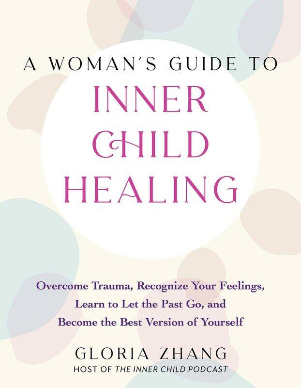 A Woman's Guide To Inner Child Healing: Overcome Trauma, Recognize Your Feelings, Learn to Let the Past Go, and Become the Best Version of Yourself
A Woman's Guide To Inner Child Healing: Overcome Trauma, Recognize Your Feelings, Learn to Let the Past Go, and Become the Best Version of Yourself