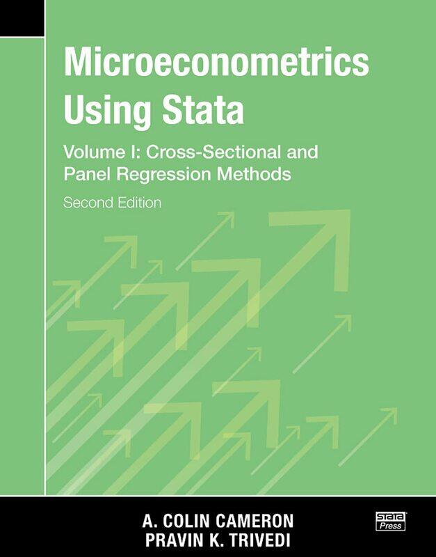 Microeconometrics Using Stata, Second Edition, Volume I: Cross-Sectional and Panel Regression Models
Microeconometrics Using Stata, Second Edition, Volume I: Cross-Sectional and Panel Regression Models
