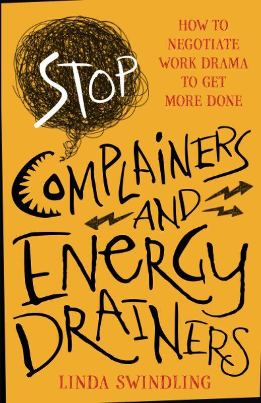 Stop Complainers and Energy Drainers: How to Negotiate Work Drama to Get More Done
Stop Complainers and Energy Drainers: How to Negotiate Work Drama to Get More Done