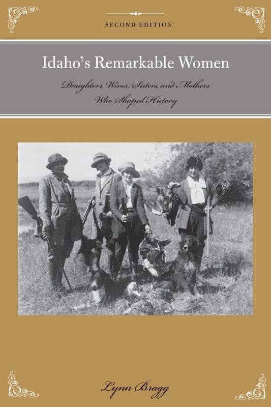 Idaho's Remarkable Women: Daughters, Wives, Sisters, and Mothers Who Shaped History
Idaho's Remarkable Women: Daughters, Wives, Sisters, and Mothers Who Shaped History