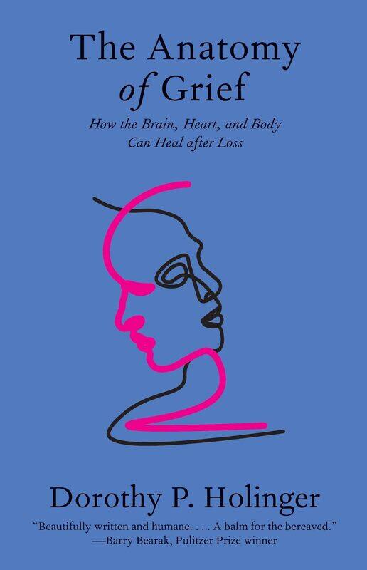 Yale University Press The Anatomy of Grief: How the Brain, Heart, and Body Can Heal after Loss
Yale University Press The Anatomy of Grief: How the Brain, Heart, and Body Can Heal after Loss