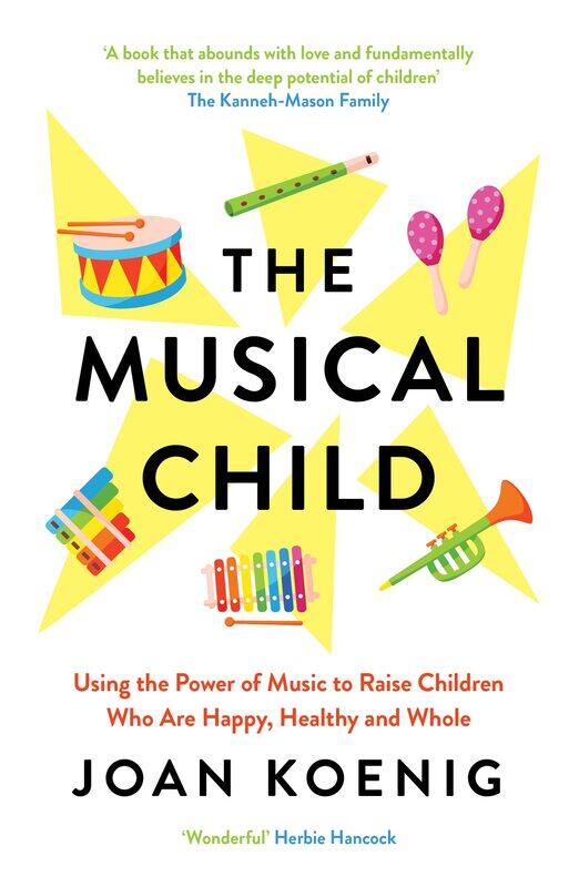 The Musical Child: Using the Power of Music to Raise Children Who Are Happy, Healthy, and Whole
The Musical Child: Using the Power of Music to Raise Children Who Are Happy, Healthy, and Whole