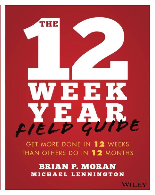 The 12 Week Year Field Guide: Get More Done In 12 Weeks Than Others Do In 12 Months
The 12 Week Year Field Guide: Get More Done In 12 Weeks Than Others Do In 12 Months