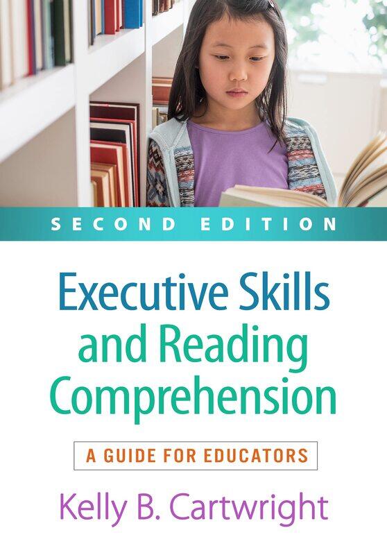 Executive Skills and Reading Comprehension, Second Edition: A Guide for Educators
Executive Skills and Reading Comprehension, Second Edition: A Guide for Educators