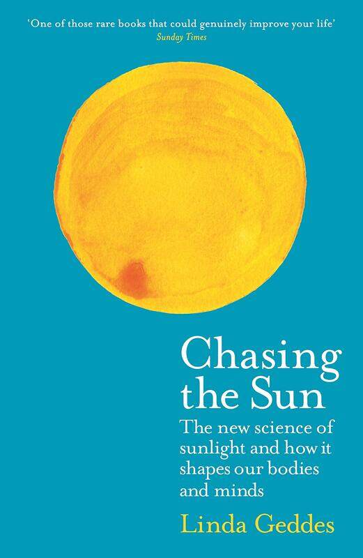 Wellcome Collection Chasing the Sun: The New Science of Sunlight and How it Shapes Our Bodies and Minds
Wellcome Collection Chasing the Sun: The New Science of Sunlight and How it Shapes Our Bodies and Minds