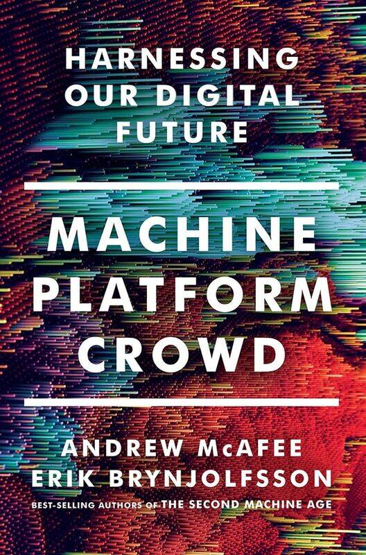 W. W. Norton & Company Machine, Platform, Crowd: Harnessing Our Digital Future
W. W. Norton & Company Machine, Platform, Crowd: Harnessing Our Digital Future