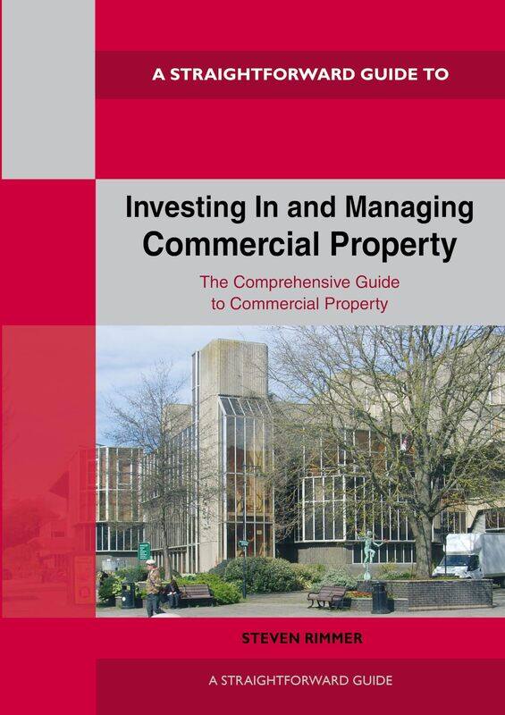 Straightforward Guide to Investing In and Managing Commercial Property: Revised Edition 2024
Straightforward Guide to Investing In and Managing Commercial Property: Revised Edition 2024