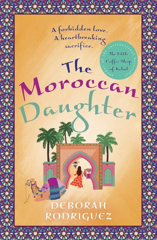 Sphere The Moroccan Daughter: from the internationally bestselling author of The Little Coffee Shop of Kabul
Sphere The Moroccan Daughter: from the internationally bestselling author of The Little Coffee Shop of Kabul