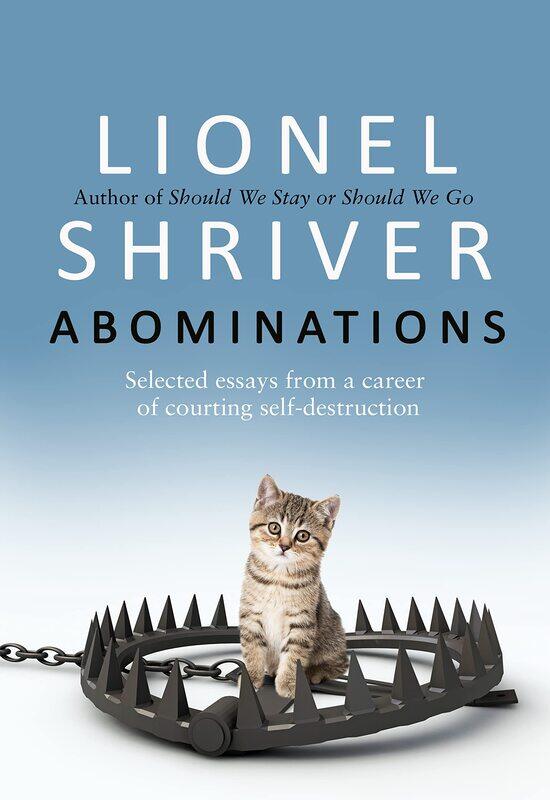 Abominations: A Times Book of the Year from the cultural iconoclast and award-winning author of We Need To Talk About Kevin
Abominations: A Times Book of the Year from the cultural iconoclast and award-winning author of We Need To Talk About Kevin