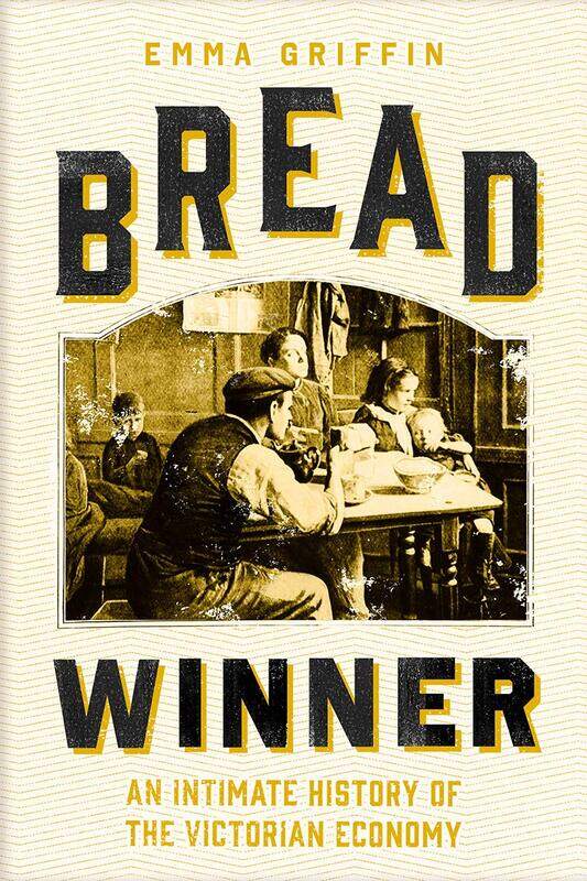 Yale University Press Bread Winner: An Intimate History of the Victorian Economy
Yale University Press Bread Winner: An Intimate History of the Victorian Economy
