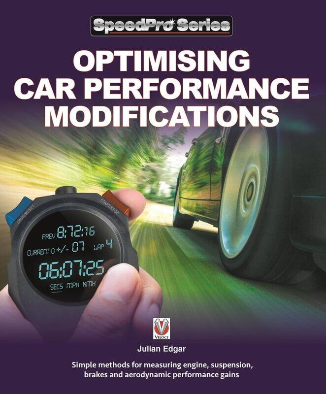 Optimising Car Performance Modifications: - Simple methods of measuring engine, suspension, brakes and aerodynamic performance gains
Optimising Car Performance Modifications: - Simple methods of measuring engine, suspension, brakes and aerodynamic performance gains