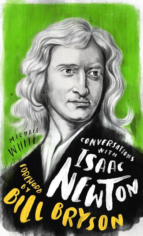 Conversations with Isaac Newton: A Fictional Dialogue Based on Biographical Facts
Conversations with Isaac Newton: A Fictional Dialogue Based on Biographical Facts