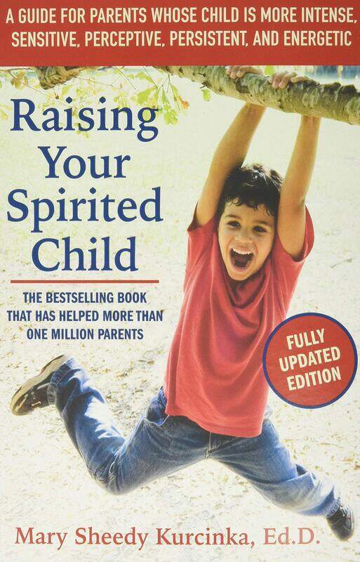 Raising Your Spirited Child: A Guide for Parents Whose Child Is More Intense, Sensitive, Perceptive, Persistent, and Energetic
Raising Your Spirited Child: A Guide for Parents Whose Child Is More Intense, Sensitive, Perceptive, Persistent, and Energetic